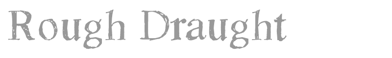 Rough Draught