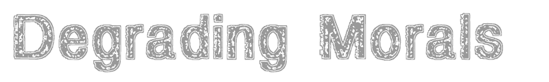 Degrading Morals