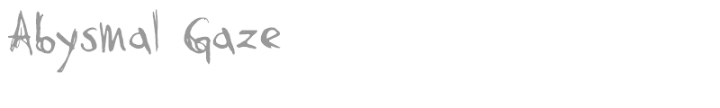 Abysmal Gaze