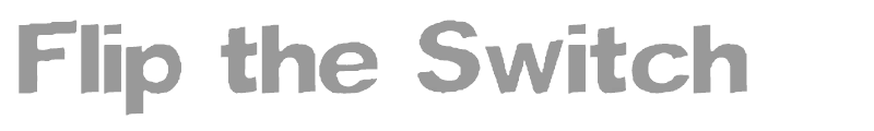 Flip The Switch