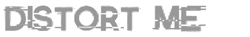 Distort Me