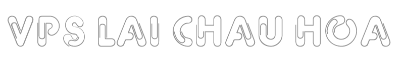 VPS Lai Chau Hoa
