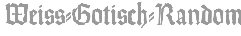 Weiss Gotisch Random