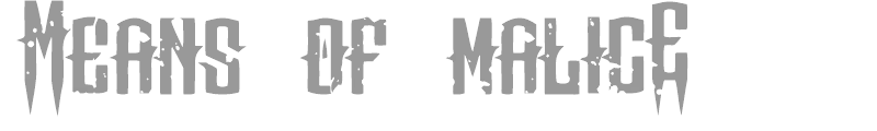 Means Of Malice