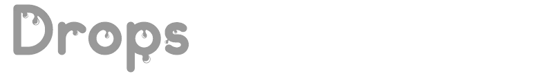 Drops