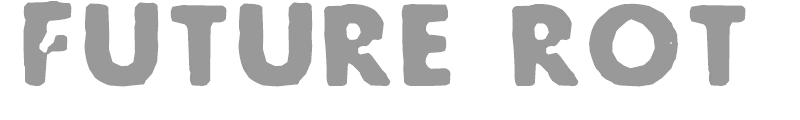 Future Rot