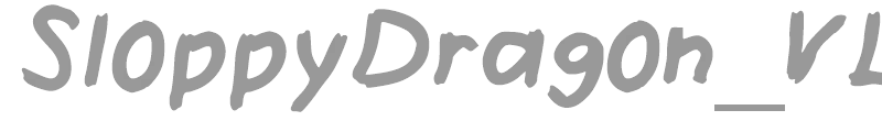 Sloppy Dragon VL