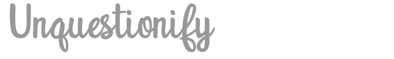 Unquestionify