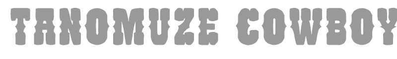 Tanomuze Cowboy