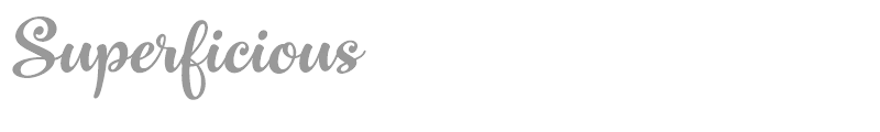 Superficious