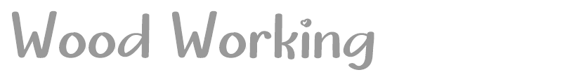 Wood Working