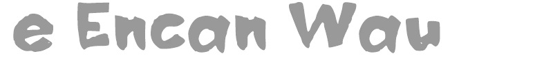 e Encan Wau