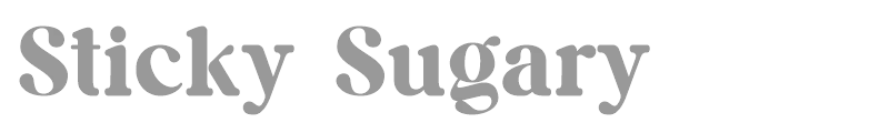 Sticky Sugary