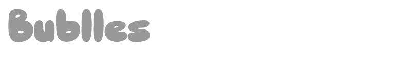 Bublles